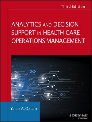 cover image of Analytics and Decision Support in Health Care Operations Management